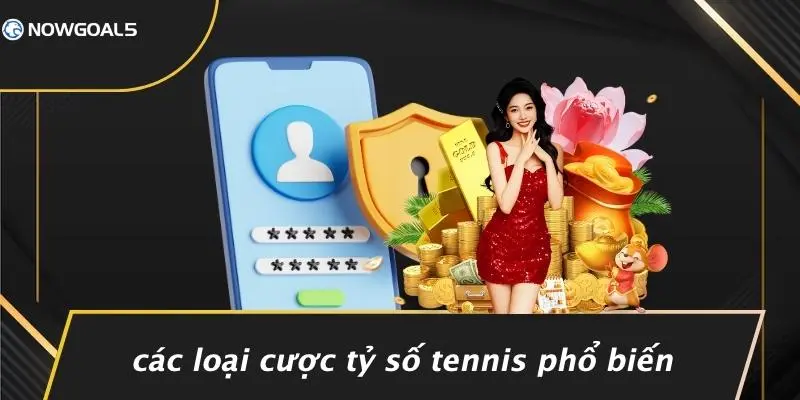 Các Loại Cược Tỷ Số Tennis Phổ Biến