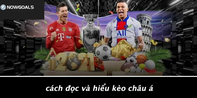 Cách Đọc Và Hiểu Kèo Châu Á