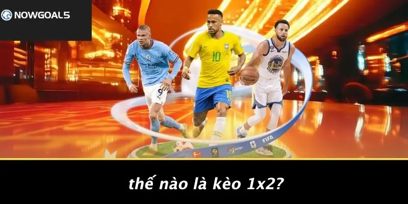 Thế Nào Là Kèo 1x2?