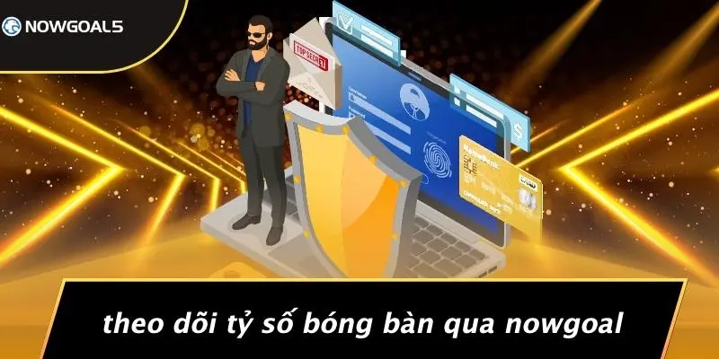 Theo Dõi Tỷ Số Bóng Bàn Qua Nowgoal