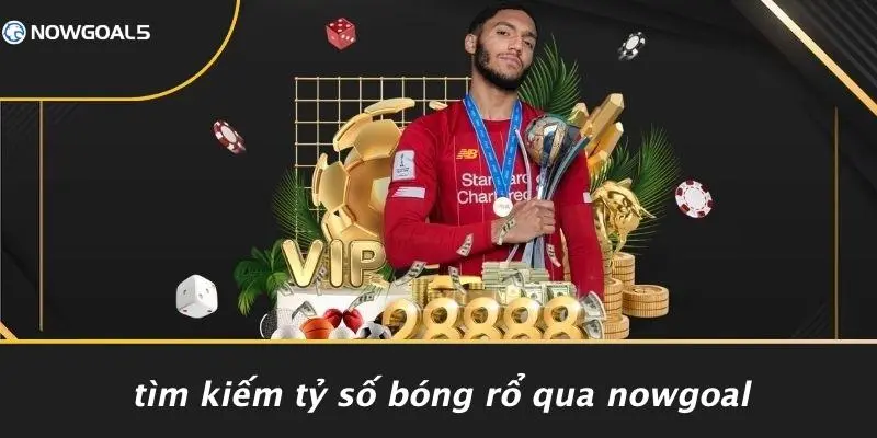 Tìm Kiếm Tỷ Số Bóng Rổ Qua Nowgoal