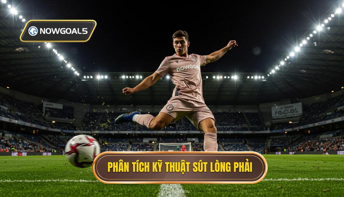 1. Phân Tích Cơ Bản Về Kỹ Thuật Sút Bóng Bằng Lòng Bàn Chân Phải