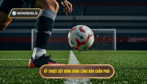 Kỹ thuật sút bóng bằng lòng bàn chân phải