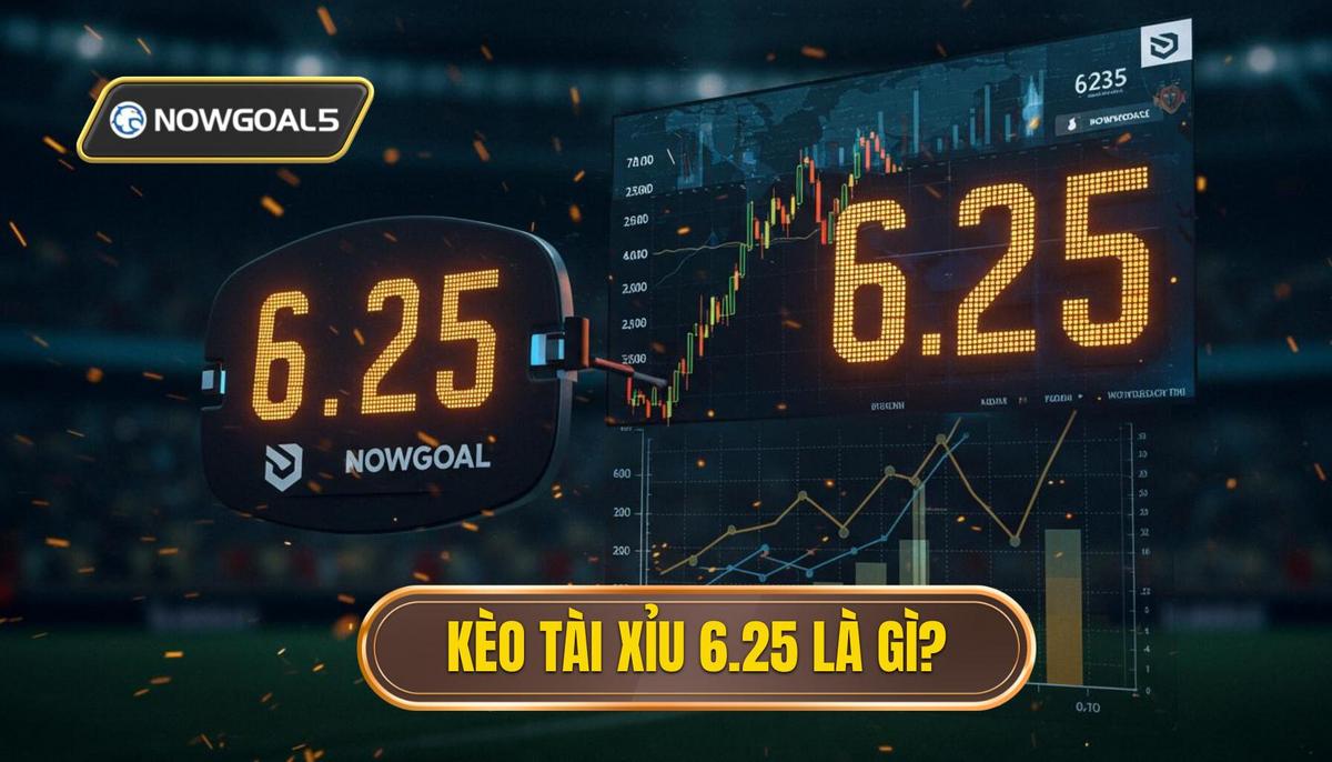 Phân Tích Cơ Bản_ Kèo Tài Xỉu 6.25 Là Gì_