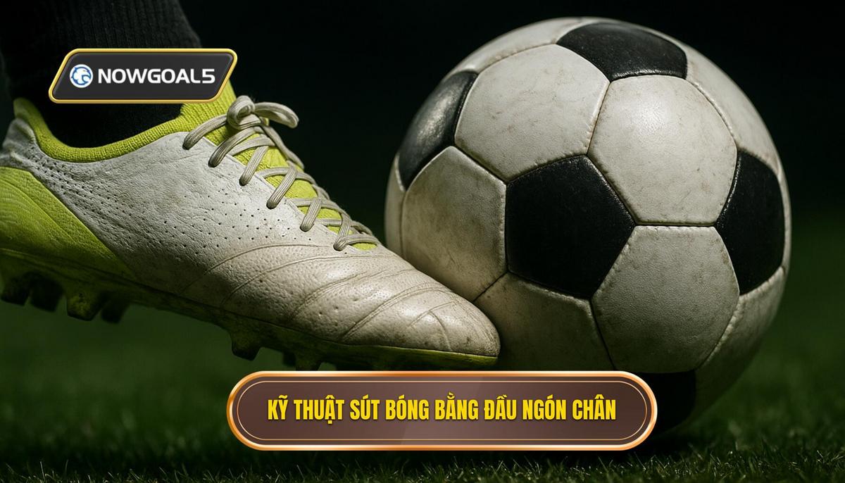 Kỹ thuật sút bóng bằng đầu ngón chân