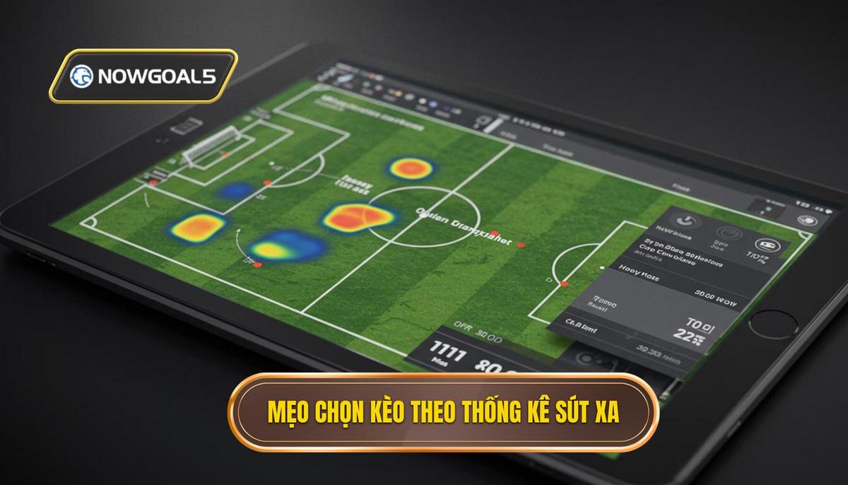 Phần 2_ Mẹo Chọn Kèo Dựa Trên Thống Kê Sút Xa Áp Dụng Cho Các Loại Kèo