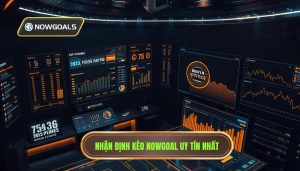 Nhận định kèo từ Nowgoal